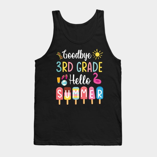 Student Teacher Goodbye 3rd Grade Hello Summer Break Holiday Tank Top by DainaMotteut